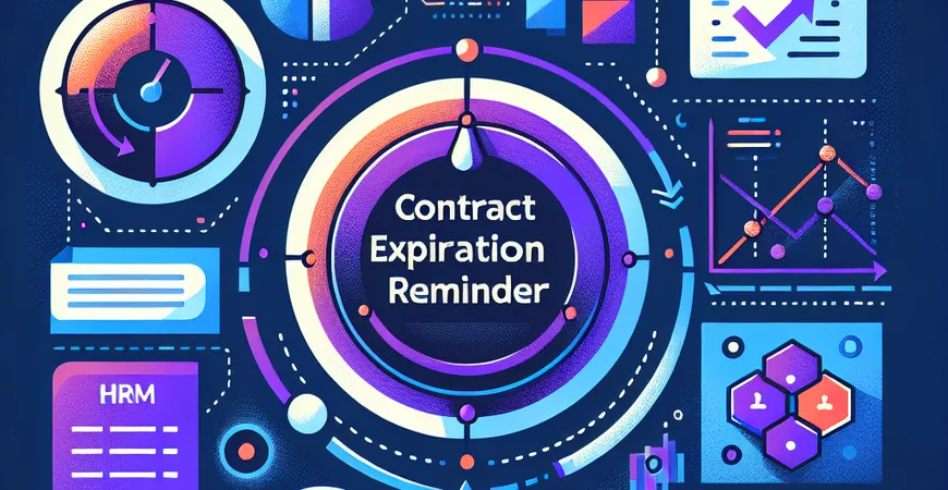 什么是 HRM 工具的「合同到期提醒」？续签管理流程解析